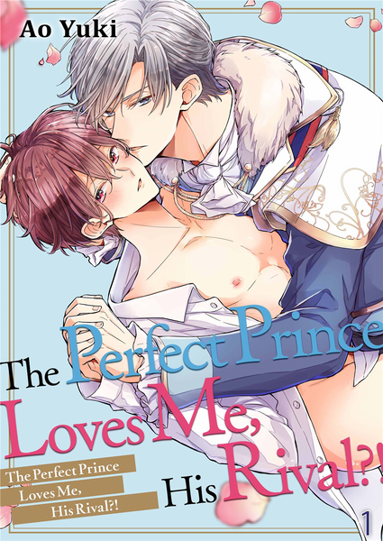 The Perfect Prince Loves Me, His Rival?! Ch. 1