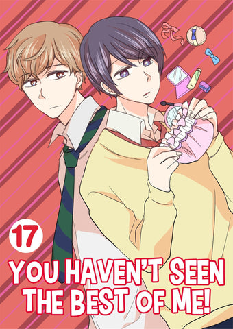 You Haven't Seen The Best Of Me! Vol. 17 - June Manga